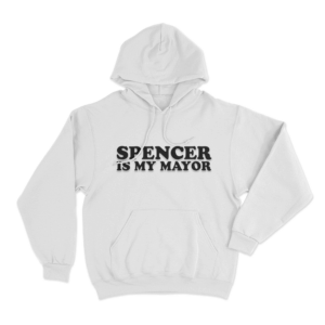 Spencer Is My Mayor Unisex Hoodie White